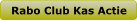 Rabo Club Kas Actie