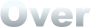Over